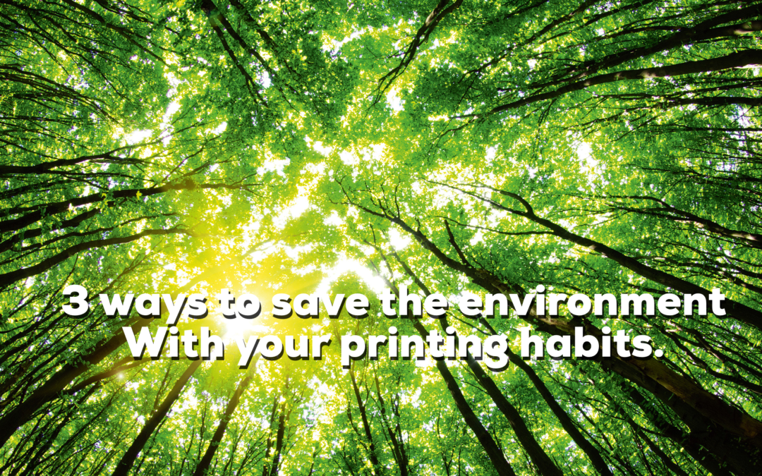 3 ways to save the environment with your printing habits